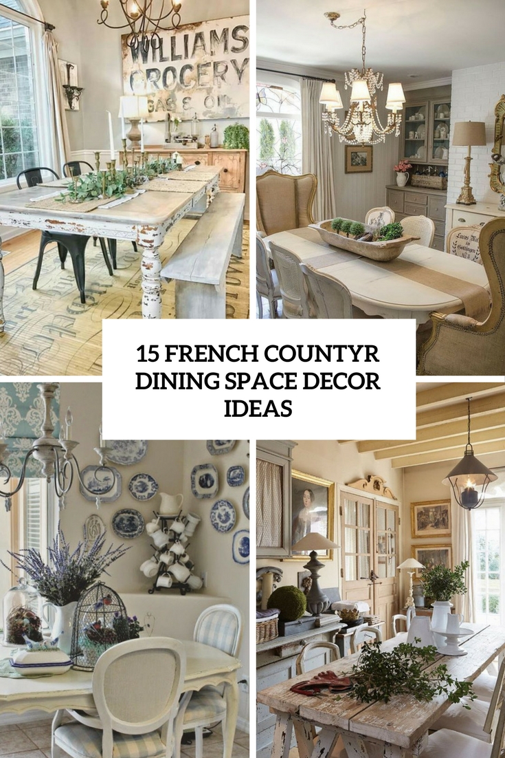 15 French Country Dining Space Décor Ideas