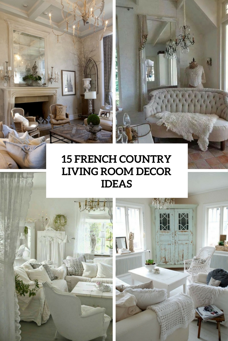 15 French Country Living Room Décor Ideas - Shelterness
