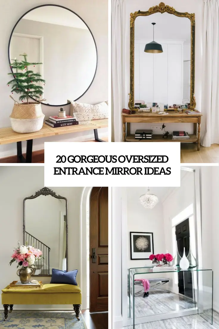 20 Gorgeous Oversized Entrance Mirror Ideas - OBSiGeN