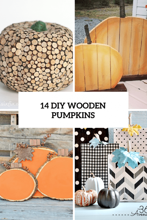 14 DIY Wooden Pumpkins For Fall And Thanksgiving