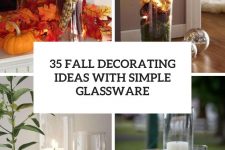 35 fall decorating ideas with simpel glassware cover