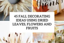 45 fall decorating ideas using dried leaves, flowers and fruits cover