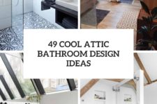 49 cool attic bathroom design ideas cover