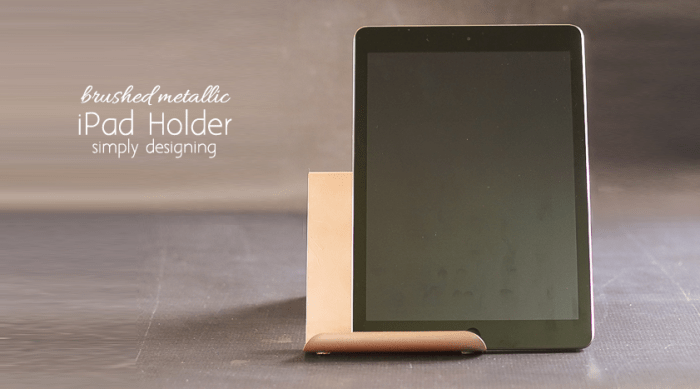 DIY Brushed Metallic Rose Gold iPad Holder