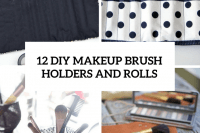 12-diy-makeup-brush-holders-and-rolls-cover
