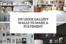 109 ledge gallery walls to make a statement cover