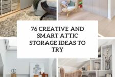 76 creative and smart attic storage ideas to try cover
