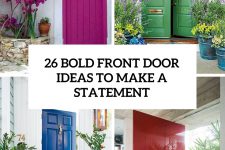 26 bold front door ideas to make a statement