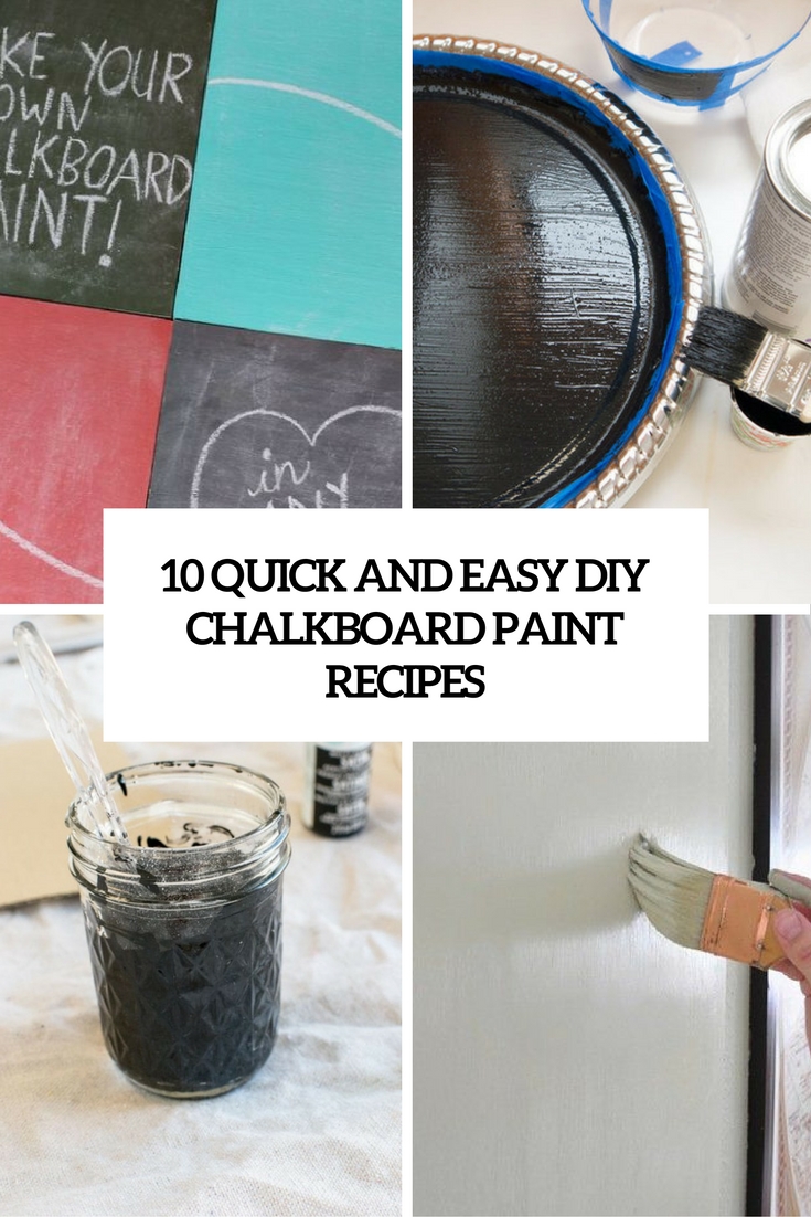10 Quick And Easy DIY Chalkboard Paint Recipes