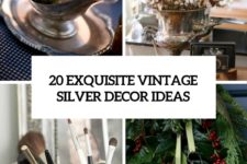 20 exquisite vintage silver decor ideas cover