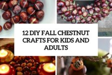 12 diy chestnut fall crafts for kids and adults cover