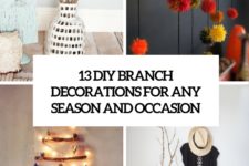 13 diy branch decorations for any season and occasion cover