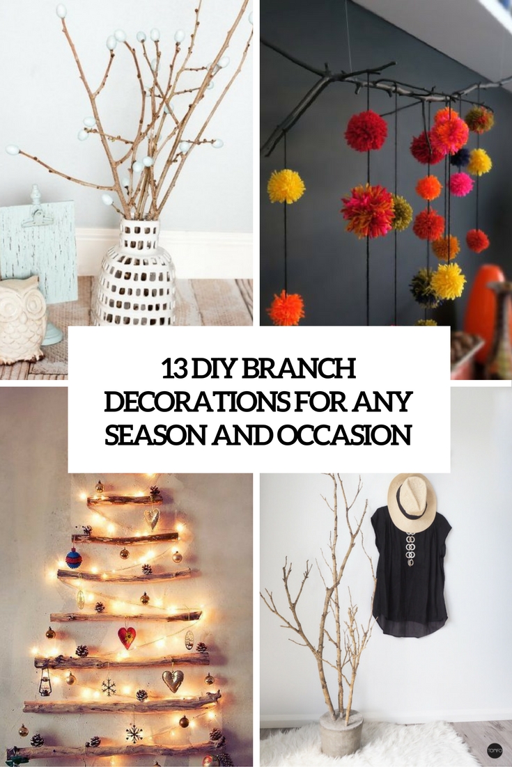 13 DIY Branch Decorations For Any Season And Occasion