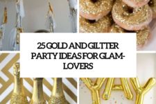 25 gold and glitter party ideas for glam-lovers cover