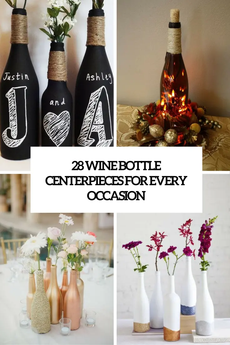 28 Wine Bottle Centerpieces For Every Occasion Shelterness