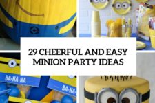 29 cheerful and easy minion party ideas cover