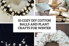 10 cozy diy cotton balls and plant crafts for winter cover