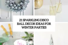 21 sparkling disco ball decor ideas for winter parties cover