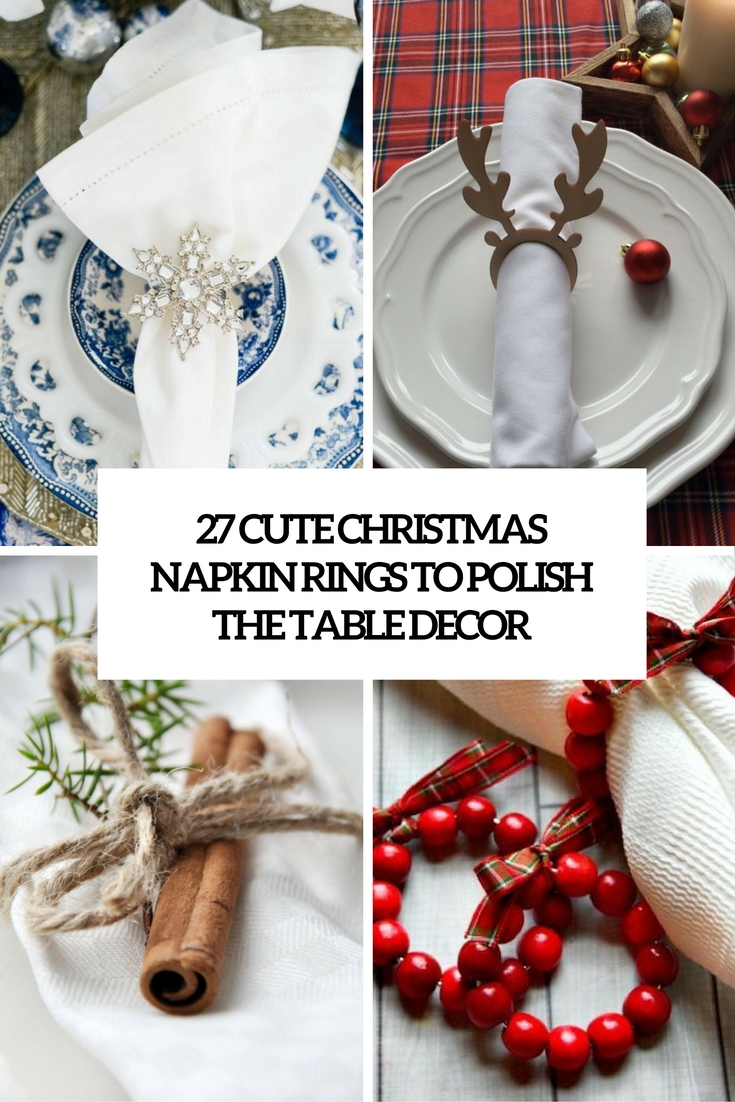 27 Cute Christmas Napkin Rings To Polish The Table Decor