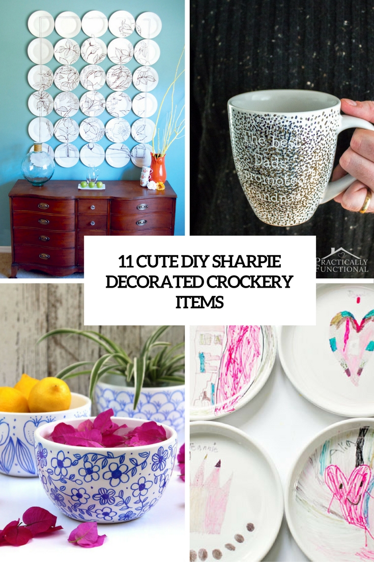 11 Cute DIY Sharpie Decorated Crockery Items