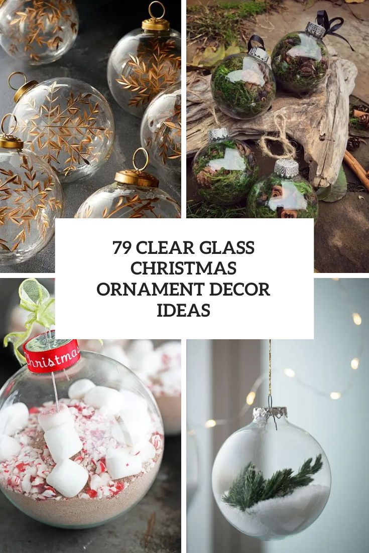 79 Clear Glass Christmas Ornament Decor Ideas