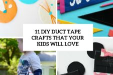 11 diy duct tape crafts that your kids will love cover