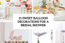21 sweet balloon decorations for a bridal shower cover