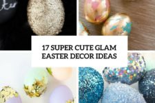 17 super cute glam easter decor ideas cover