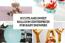 19 cute and sweet balloon centerpieces for baby showers cover