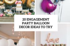 20 engagement party balloon decor ideas to try cover
