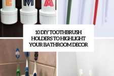10 diy toothbrush holders to highlight your bathroom decor cover