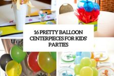 16 pretty balloon centerpieces for kids’ parties cover