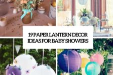 19 paper lantern decor ideas for baby showers cover