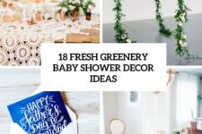 18 fresh greenery baby shower decor ideas cover