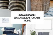 20 cozy basket storage ideas for any home cover