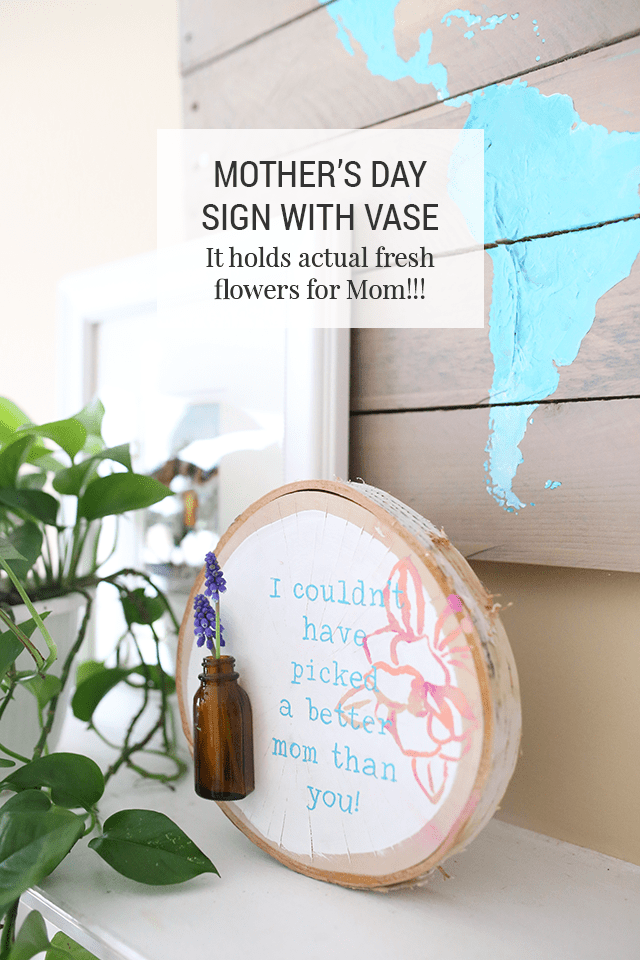 DIY wood slice and vase Mother's Day sign