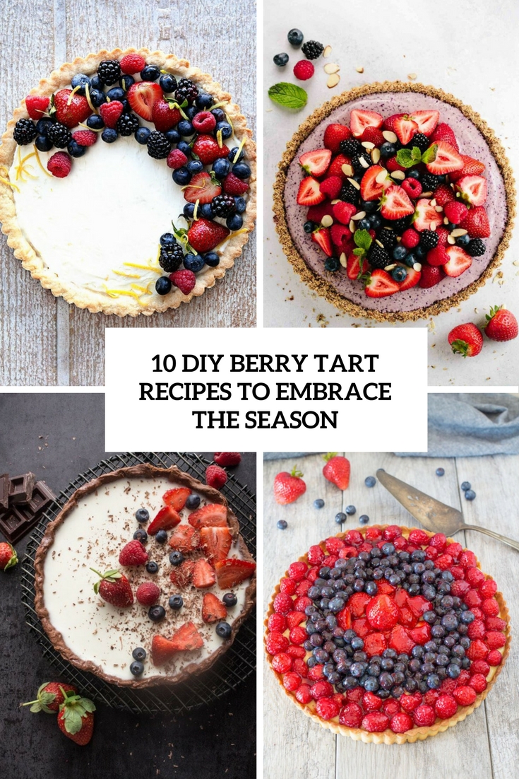 10 DIY Berry Tart Recipes To Embrace The Season