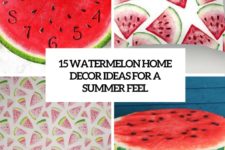 15 watermelon home decor ideas for a summer feel cover