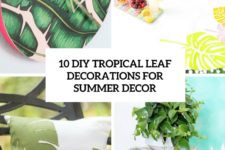 10 diy tropical leaf decorations for summer decor cover