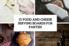 15 food and cheese serving boards for parties cover