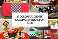 17 colorful disney cars party ideas for kids cover