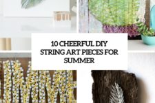 10 cheerful diy string art pieces for summer cover