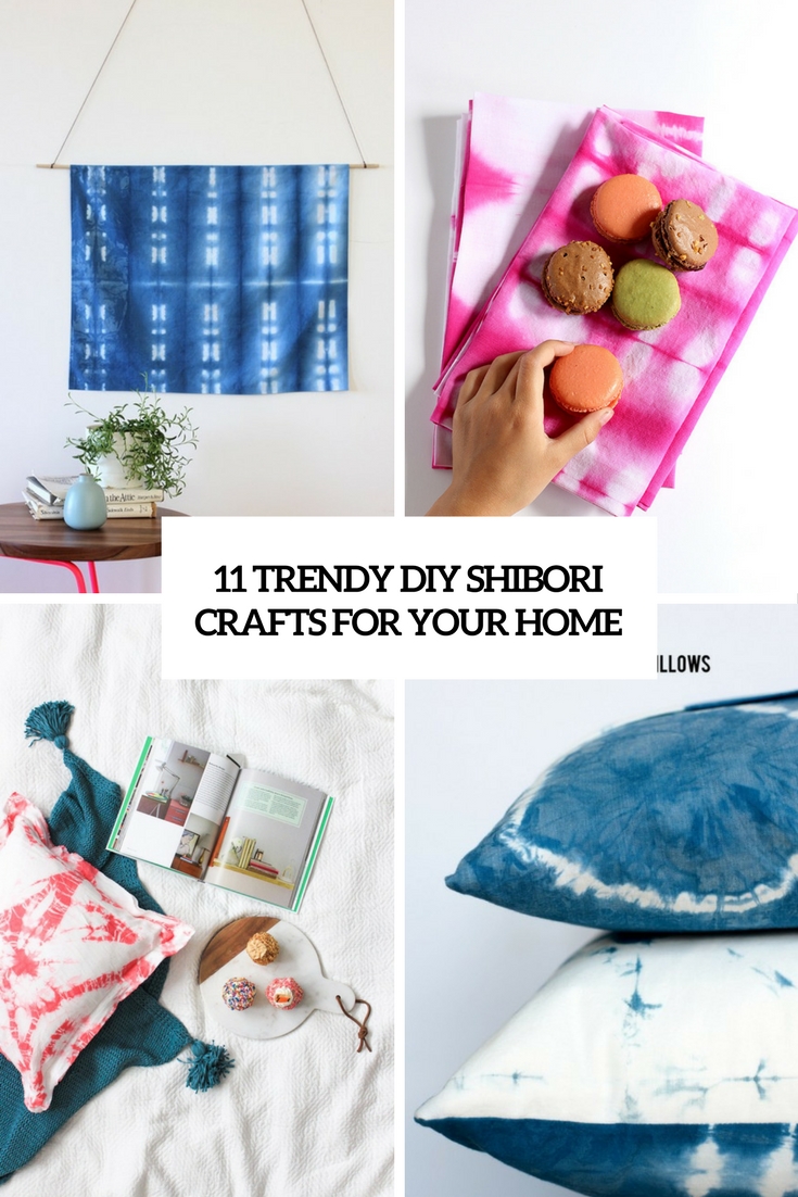 11 Trendy DIY Shibori Crafts For Your Home