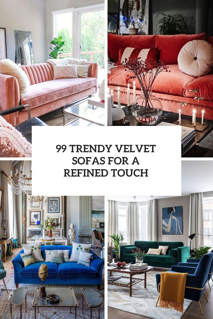99 Trendy Velvet Sofas For A Refined Touch cover