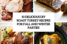 10 delicious diy roast turkey recipes for fall and winter parties cover