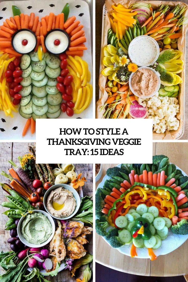 How To Style A Thanksgiving Veggie Tray: 15 Ideas