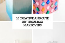 10 creative and cute diy tissue box makeovers cover