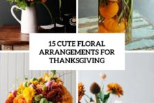 15 cute floral arrangements for thanksgiving cover
