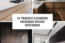 15 trendy-looking modern wood kitchens cover