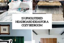 15 upholstered headboard ideas for a cozy bedroom cover